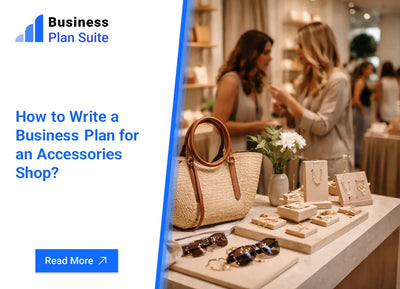 How to Write a Business Plan for an Accessories Shop?