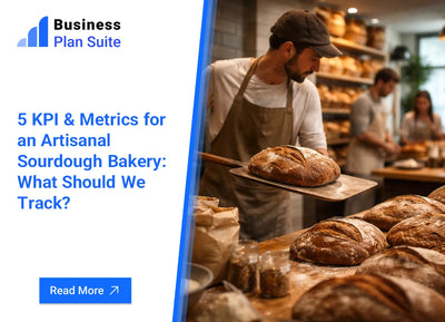 5 KPI & Metrics for an Artisanal Sourdough Bakery: What Should We Track?