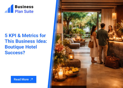 5 KPI & Metrics for This Business Idea: Boutique Hotel Success?