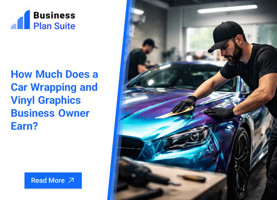 How Much Does a Car Wrapping and Vinyl Graphics Business Owner Earn?