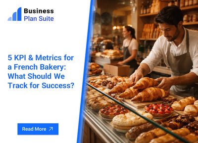 5 KPI & Metrics for a French Bakery: What Should We Track for Success?
