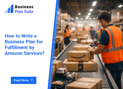 How to Write a Business Plan for Fulfillment by Amazon Services?