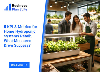 5 KPI & Metrics for Home Hydroponic Systems Retail: What Measures Drive Success?