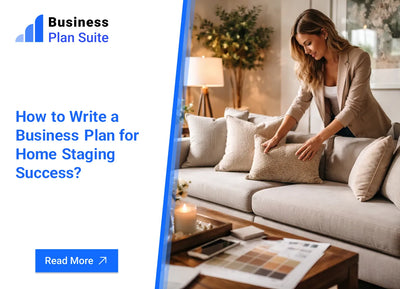 How to Write a Business Plan for Home Staging Success?