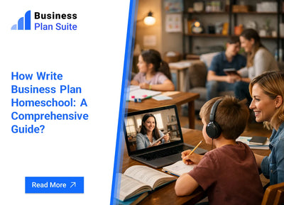 How Write Business Plan Homeschool: A Comprehensive Guide?