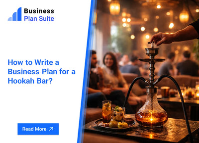 How to Write a Business Plan for a Hookah Bar?