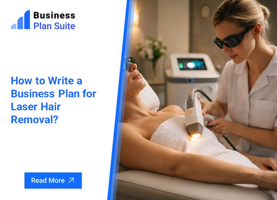 How to Write a Business Plan for Laser Hair Removal?