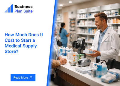 How Much Does It Cost to Start a Medical Supply Store?