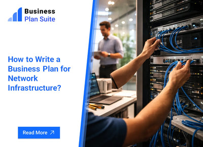 How to Write a Business Plan for Network Infrastructure?