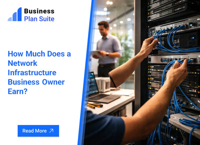 How Much Does a Network Infrastructure Business Owner Earn?