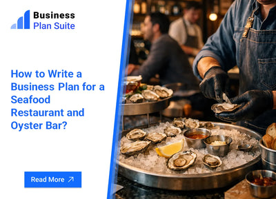 How to Write a Business Plan for a Seafood Restaurant and Oyster Bar?