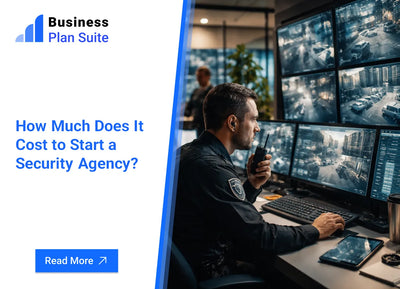 How Much Does It Cost to Start a Security Agency?