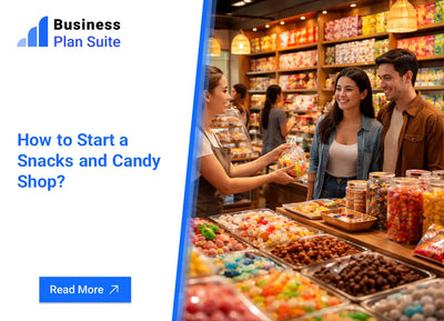 How to Start a Snacks and Candy Shop?