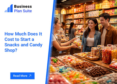 How Much Does It Cost to Start a Snacks and Candy Shop?