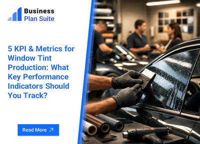 5 KPI & Metrics for Window Tint Production: What Key Performance Indicators Should You Track?