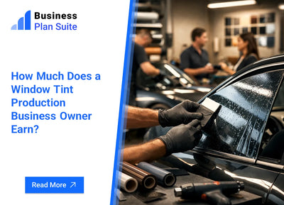 How Much Does a Window Tint Production Business Owner Earn?